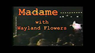 Madame with Wayland Flowers [upl. by Guenzi]