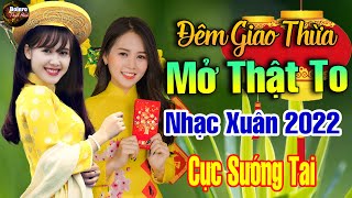 Đêm Giao Thừa Nghe Một Khúc Dân Ca  LK Nhạc Xuân 2022 Phối Mới Nhạc Tết Thịnh Hành 2022 [upl. by Airekahs771]