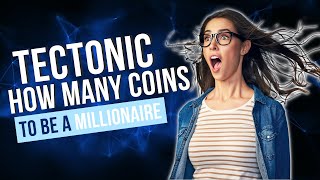 TECTONIC CRYPTO HOW MANY COINS TO BECOME A MILLIONAIRE [upl. by Casar]