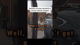 Entitled Woman Helps Herself To My Electric Car Charger [upl. by Cassidy]