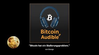 198 George203  Bitcoin hat ein Skalierungsproblem [upl. by Crary]