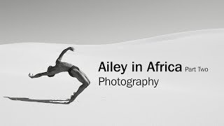 Ailey in Africa Part Two Photography [upl. by Fleurette]