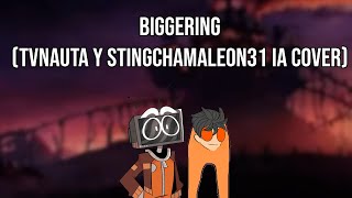 BIGGERING  TVNAUTA Y STINGCHAMALEON31 IA COVER [upl. by Newmark713]