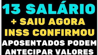 13° SALÁRIO  SAIU AGORA INSS CONFIRMA APOSENTADOS PODEM ANTECIPAR VALORES [upl. by Yenaffit9]