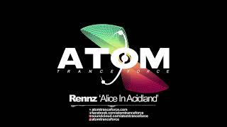 Rennz  Alice In Acidland 2024 Atom Trance Force  Hardtrance Rave Anthems [upl. by Tenaej]