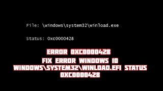 Error FIX Windows 10 system32\winloadefi status 0xc0000428 [upl. by Lleon769]