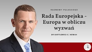 Dr Bartłomiej E Nowak  Rada Europejska  Europa w obliczu wyzwań [upl. by Ozzy]