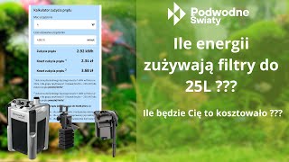 Ile energii zużywają filtry do 25L Ile będzie Cię to kosztowało [upl. by Nomolos357]