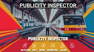 Job Profile of Publicity Inspector in Railway। Selection। Duty। Work lPromotion। Facilitiesl [upl. by Okemak]