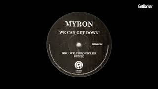 Myron – We Can Get Down Groove Chronicles Remix [upl. by Gnilrets]