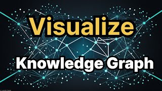 How to visualise a Knowledge Graph [upl. by Sothena]