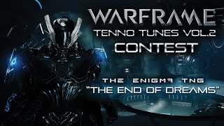 Warframe  Tenno Tunes Vol2 Contest  quotThe End of Dreamsquot [upl. by Vizzone]