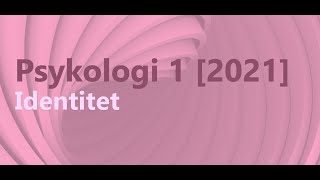 Psykologi 1  Identitet 2021 [upl. by Hein]