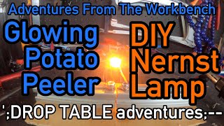 Adventures From The Workbench The Glowing Potato Peeler  DIY Nernst Lamp [upl. by Keyes]