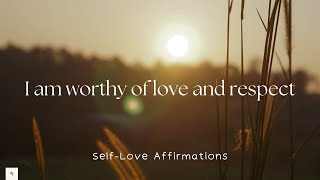 💕 SelfLove Affirmations for SelfWorth amp Confidence [upl. by Judd521]