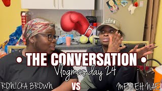 VLOGMAS DAY 24  • THE CONVERSATION • starring ‘MENEH NAE’ amp ‘RONICKA BROWN’ [upl. by Raual]