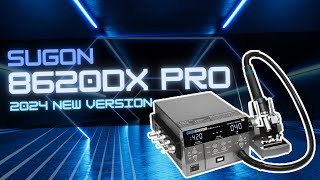 SUGON 8620DX Pro HOT AIR STATION 2024 New Version What differences [upl. by Neved]