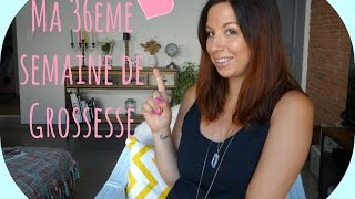 36  Vlog GROSSESSE Ma 36 ème semaine [upl. by Namron]