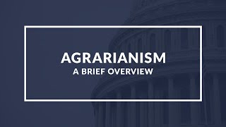 Agrarianism A Look at the Political and Economic Philosophy of Rural Life [upl. by Walke785]