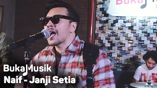 Naif  Janji Setia  BukaMusik [upl. by Adnerad]