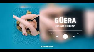 Güera  Regan Ft Diego Yañez [upl. by Niles]