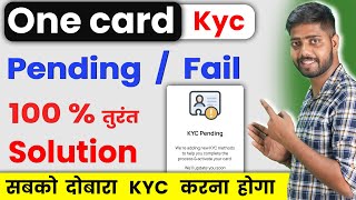 Onecard kyc pending problem  fail problem solution 100  one card credit card kyc pending [upl. by Atte]