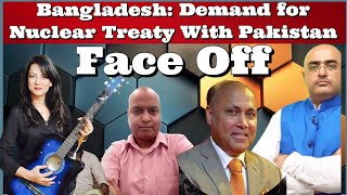 FaceOff BangladeshDemand for Nuclear Treaty With Pakistan RohitSharma HariMohan DrIrshad [upl. by Cida]