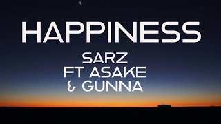 Happiness lyrics  Sarz ft Asake amp Gunna [upl. by Nove965]