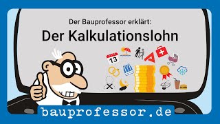 Der Kalkulationslohn – 🚧 Der Bauprofessor erklärt [upl. by Lem]