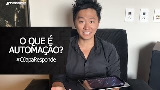 O que é Automação  O Japa Responde  Neoside Automation [upl. by Clarise]