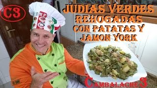 JUDÍAS VERDES REHOGADAS CON PATATAS Y JAMON YORK [upl. by Kristian]