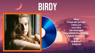 Top 10 songs Birdy 2024  Best Birdy playlist 2024 [upl. by Eelarual877]