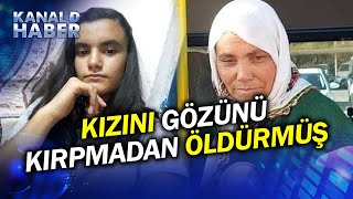 Kan Donduran Cinayet 17 Yaşındaki Kızını Öldüren Anneye Ağır Ceza Haber [upl. by Amahcen]