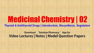 Medicinal Chemistry II 61 Thyroid amp Antithyroid Drugs  Introduction Biosynthesis Regulation [upl. by Aitsirhc770]