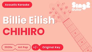 Billie Eilish  CHIHIRO Acoustic Karaoke [upl. by Bendix]