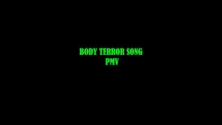 Body Terror Song PMV [upl. by Aihk291]