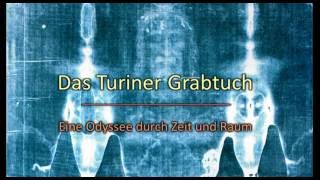 Das Turiner Grabtuch eine Odyssee durch Zeit und Raum [upl. by Evod805]