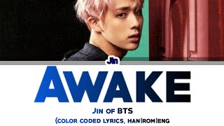 Jin of BTS  Awake color coded lyrics han rom eng [upl. by Timon]