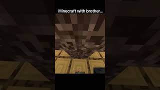 Minecraft with brother shorts [upl. by Vilhelmina95]