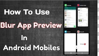 How to use Blur App Preview  What is Blur App Preview in Android Mobiles [upl. by Ytissac]