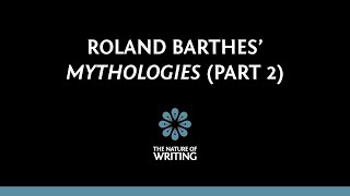 Roland Barthes Mythologies  Literary Theory  Part 2 [upl. by Awra382]