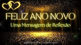 Mensagem de Feliz Ano Novo  Mensagem de Ano Novo  Reflexão [upl. by Lalise]