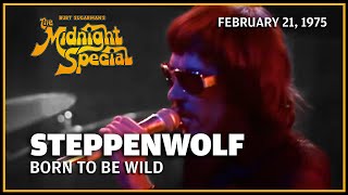 Born To Be Wild  Steppenwolf  The Midnight Special [upl. by Sloatman]