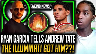 Ryan Garcia Tells Andrew Tate The Illuminati GOT HIM [upl. by Christean]