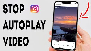 How To Stop Autoplay Video On Instagram  Full Guide [upl. by Amadis]