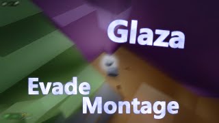 Glaza  Evade Montage 4 [upl. by Gerrit98]