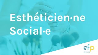 Comment devenir esthéticienne sociale I esthéticien social [upl. by Nemhauser]