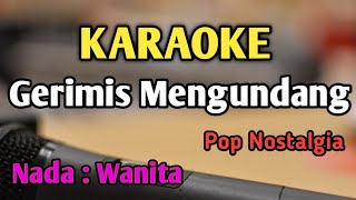 GERIMIS MENGUNDANG  KARAOKE  NADA WANITA CEWEK  Slam  Audio HQ  Live Keyboard [upl. by Acinnej]