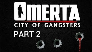 Omerta City of Gangsters  Part 2  Hostile Takeover [upl. by Kenward]