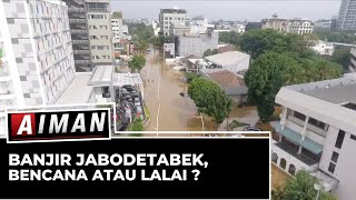 Banjir Raksasa Di Jabodetabek 2020  AIMAN Bag 1 [upl. by Acimot]